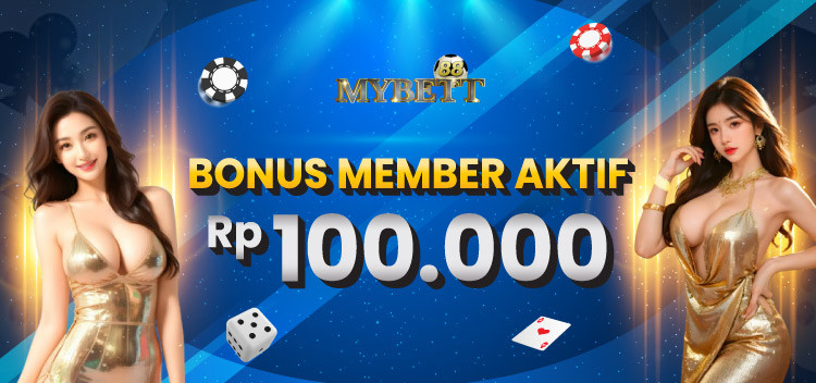 BONUS KHUSUS MEMBER AKTIF MYBETT88